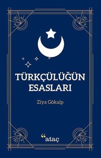 Türkçülüğün Esasları Ziya Gökalp Ataç Yayınları