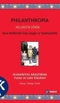 Philanthropia - Hellenistik Dönem Nuray Gökalp Özdil Kabalcı Yayınevi