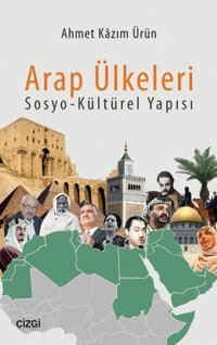 Arap Ülkeleri Sosyo - Kültürel Yapısı Ahmet Kazım Ürün Çizgi Kitabevi