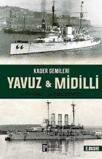 Kader Gemileri Yavuz ve Midilli YRB:TH.Kraus, YRB.Karl Dönitz Parola Yayınları