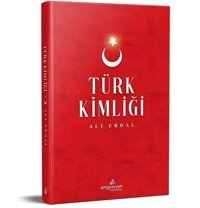 Türk Kimliği Ali Erdal Erguvan Yayınları