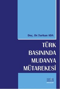 Türk Basınında Mudanya Mütarekesi Turhan Ada Derin Yayınları