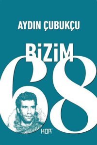 Bizim'68 Aydın Çubukçu Kor Kitap