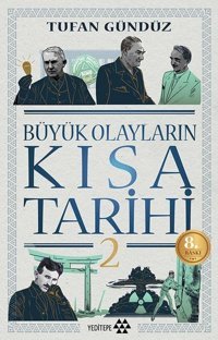 Büyük Olayların Kısa Tarihi 2 Tufan Gündüz Yeditepe Yayınevi