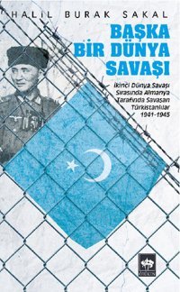 Başka Bir Dünya Savaşı Halil Burak Sakal Ötüken Neşriyat