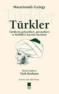 Türkler - Türklerin GelenekleriGörenekleri ve Hinlikleri Üzerine İnceleme Michel Balivet Bilge Kültür Sanat