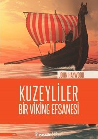 Kuzeyliler-Bir Viking Efsanesi John Haywood İnkılap Kitabevi