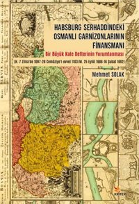 Hasburg Serhaddindeki Osmanlı Garnizonlarının Finansmanı Mehmet Solak Kriter