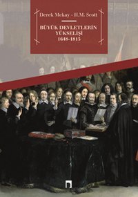 Büyük Devletlerin Yükselişi 1648-1815 H. M. Scott, Derek Mckay Dergah Yayınları