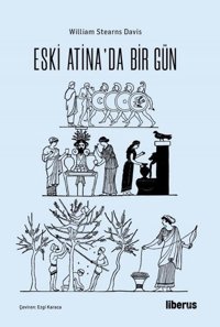 Eski Atina'da Bir Gün William Stearns Davis Liberus