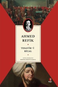 Tesavir-i Rical Ahmed Refik Kapı Yayınları