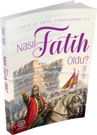 Nasıl Fatih Oldu? Zafer Bilgi Mihrabad Yayınları