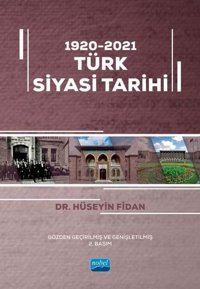 1920 - 2021 Türk Siyasi Tarihi Hüseyin Fidan Nobel Akademik Yayıncılık