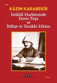 İstiklal Harbimizde Enver Paşa ve İ Kazım Karabekir Yapı Kredi Yayınları