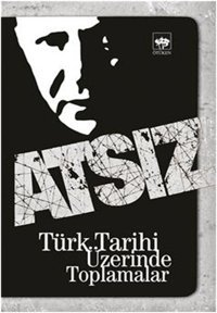 Türk Tarihi Üzerinde Toplamalar Hüseyin Nihal Atsız Ötüken Neşriyat