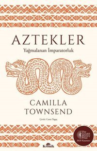 Aztekler - Yağmalanan İmparatorluk Camilla Townsend Kronik Kitap