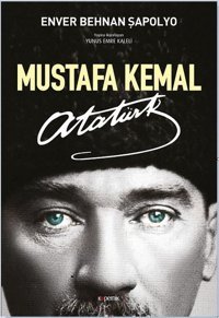 Mustafa Kemal Atatürk Enver Behnan Şapolyo Kopernik Kitap