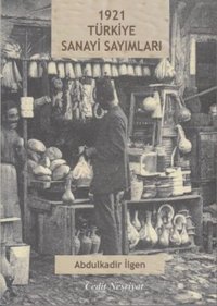 1921 Türkiye Sanayi Sayımları Abdulkadir İlgen Cedit Neşriyat