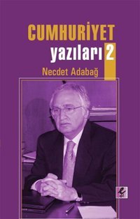 Cumhuriyet Yazıları 2 Necdet Adabağ Efil Yayınevi Yayınları