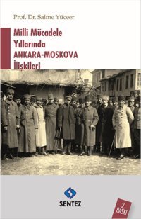 Milli Mücadele Yıllarında Ankara-Moskova İlişkileri Saime Yüceer Sentez Yayıncılık