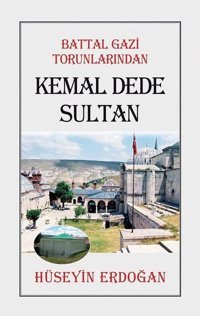 Battal Gazi Torunlarından Kemal Dede Sultan Hüseyin Erdoğan Tunç Yayıncılık