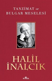 Tanzimat ve Bulgar Meselesi Halil İnalcık Kronik Kitap