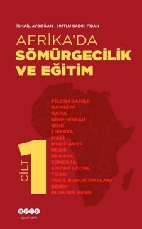 Afrika'da Sömürgecilik ve Eğitim - Cilt 1 Mutlu Sadık Fidan Hece Yayınları