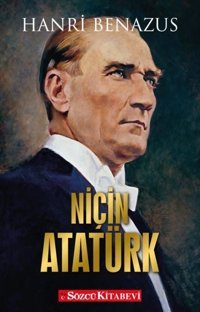 Niçin Atatürk Hanri Benazus Sözcü Kitabevi