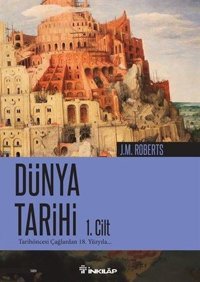 Dünya Tarihi 1.Cilt J.M. Roberts İnkılap Kitabevi