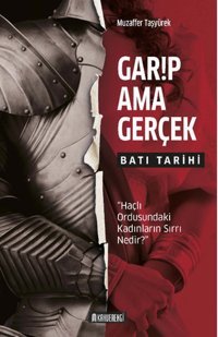 Garip Ama Gerçek - Batı Tarihi Muzaffer Taşyürek Kahverengi Kitap