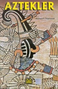Aztekler Richard F. Townsend Arkadaş Yayıncılık