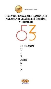 Kuzey Kafkasya Aile Damğaları Anlamları ve Aileleri Üzerine Yorumlar Deniz Yıldız Zet Akademi Yayınları