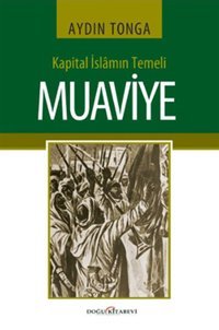 Kapital İslamın Temeli Muaviye Aydın Tonga Doğu Kitabevi
