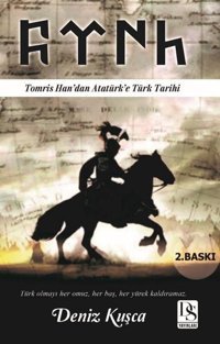 Tomris Han'dan Atatürk'e Türk Tarihi Deniz Kuşça DS Yayınları