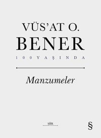 Manzumeler - 100 Yaşında Vüsat O. Bener Everest Yayınları
