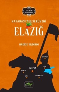 Elazığ: Kayabaşı'nın Serüveni - Tarihimi Okuyorum Hadice Yıldırım Akif Yayınları