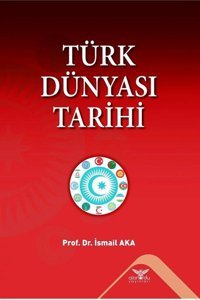 Türk Dünyası Tarihi İsmail Aka Altınordu