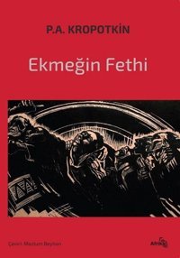 Ekmeğin Fethi Pyotr Alekseyeviç Kropotkin Afrika