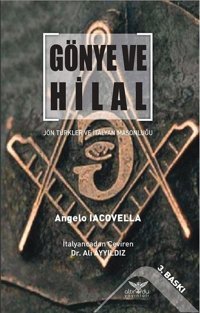 Gönye ve Hilal-Jön Türkler ve İtalyan Masonluğu Angelo Lacovella Altınordu