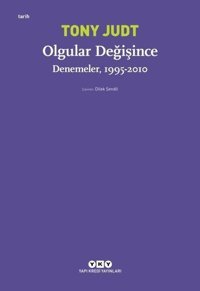 Olgular Değişince Denemeler 1995 - 2010 Tony Judt Yapı Kredi Yayınları
