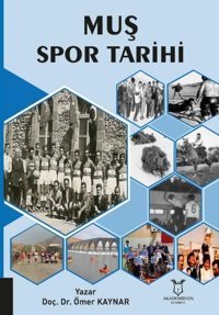 Muş Spor Tarihi Ömer Kaynar Akademisyen Kitabevi