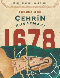 Çehrin Kuşatması 1678 Kahraman Şakul Timaş Yayınları