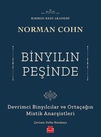 Binyılın Peşinde-Devrimci Binyılcılar ve Ortaçağın Mistik Anarşistleri Norman Cohn Kırmızı Kedi