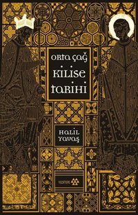 Orta Çağ Kilise Tarihi Halil Yavaş Yeditepe Yayınevi