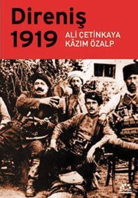 Direniş 1919 Ali Çetinkaya, Kazım Özalp Örgün Yayınları