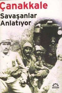 Çanakkale - Savaşanlar Anlatıyor Komisyon Örgün Yayınları