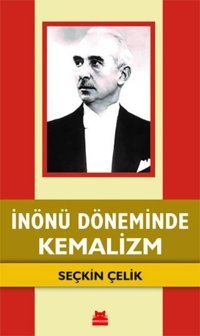 İnönü Döneminde Kemalizm Seçkin Çelik Kırmızı Kedi