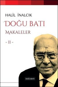 Doğu Batı - Makaleler 2 Halil İnalcık Doğu Batı Yayınları