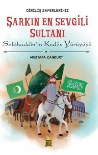 Şarkın En Sevgili Sultanı - Diriliş Zaferleri 2 - Selahaddin'in Kudüs Yürüyüşü Mustafa Cankurtaran Çıra Genç