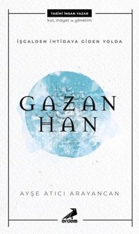 İşgalden İhtidaya Giden Yolda Gazan Han Ayşe Atıcı Arayancan Erdem Çocuk